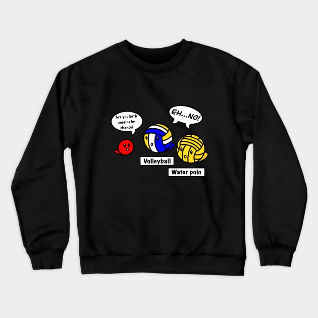 Funny volleyball and water polo Crewneck Sweatshirt by Andrew Hau